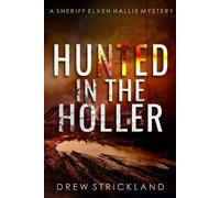 Drew Strickland Hunted in the Holler (Tascabile) Sheriff Elven Hallie Mystery