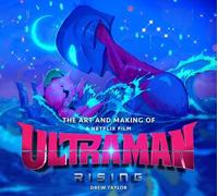 Drew Taylor The Art and Making of Ultraman: Rising (Copertina rigida)