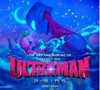 Drew Taylor The Art and Making of Ultraman: Rising (Copertina rigida)