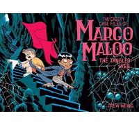 Drew Weing The Creepy Case Files of Margo Maloo: The Tangled (Copertina rigida)