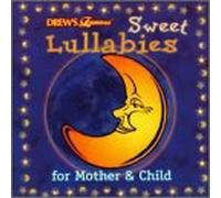 Drew's Famous Sweet Lullabies: - Drew's Famous Sweet Lullabies:
