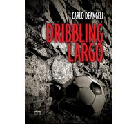 Dribbling largo - Deangeli Carlo