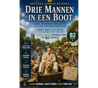 Drie mannen in een boot: German-English Bilingual Humorous Adventure Story for B2 Learners | DeuTale: Learn German Through Stories