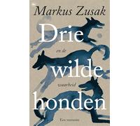 Drie wilde honden (en de waarheid)