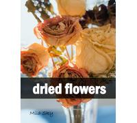 dried flowers: A Stunning Coffee Table Collection of Flower Photography