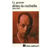 Drieu La Rochelle: 1893-1945, Vie, oeuvres, témoignages: A35414