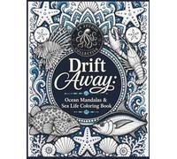 Drift Away: Pelagic Ocean Coloring Book for Calm & Creativity