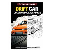 Drift Car Coloring Book for Adults: Stoke Sessions: Realistic Competition Drift Cars & Track Scenes