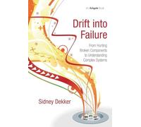 Drift into Failure: From Hunting Broken Components to Understanding Complex Systems