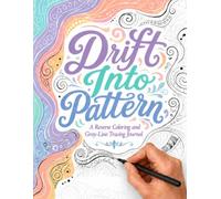 Drift Into Pattern: A Reverse Coloring and Gray-Line Tracing Journal
