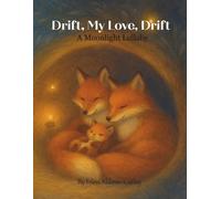 Drift, My Love, Drift: A Moonlight Lullaby