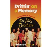 Driftin' on a Memory: Celebrating Seventy Years of The Isley Brothers: Celebrating Seventy Years of The Isley Brothers