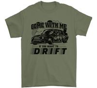 Drifting Come con Me If You Want To Drift T-Shirt 100% Cotone