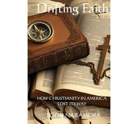 Drifting Faith: How American Christianity Lost its Way