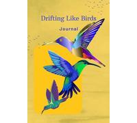 Drifting Like Birds: Journal