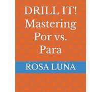 DRILL IT! Mastering Por vs. Para