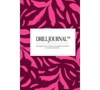 DRILL™ Journal - Jouw Wake-Up Call in Schriftvorm: Een praktisch notitieboek vol humor, confrontatie en liefdevolle schop onder je kont - gebaseerd op het DRILL™ Framework van Paola de Dreu.