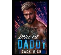 Drill Me Daddy: A Low Angst Steamy MM Age Play Romance