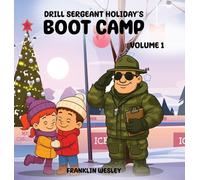 Drill Sergeant Holiday's Boot Camp: Volume I