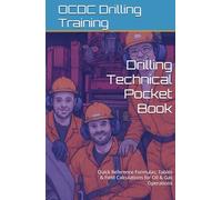 Drilling Technical Pocket Book: Quick Reference Formulas, Tables & Field Calculations for Oil & Gas Operations