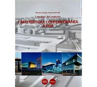Dringoli,Massimo. - I mestieri del costruire. L'architettura contemporanea a Pis