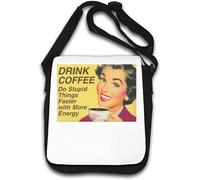 Drink Coffee Do Stupid Things - Borsa a tracolla con slogan bianco, bianco, Taglia unica