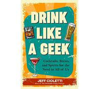 Jeff Cioletti – Drink Like a Geek – Tascabile