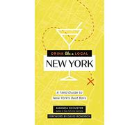 Drink Like a Local New York: A Field Guide to New York's Best Bars