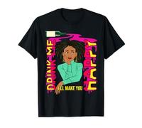 Drink Me I'll Make You Happy Wine Lovers Divertente Bere Divertente Maglietta