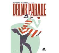 Drink parade. 101 canzoni da bere d'un fiato