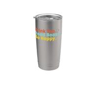Drink Tea Read Books Be Happy Bicchiere termico in acciaio inox doppia parete
