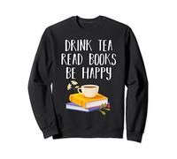 Drink Tea Read Books Be Happy Shirt | Book Reading Lover Felpa