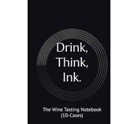 Drink, Think, Ink.: The Wine Tasting Notebook (10-Cases)
