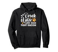 Drink Water Love Dogs Fight Racism Felpa con Cappuccio