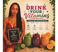 Drink Your Vitamins: Veggie & Fruit Smoothie Recipes