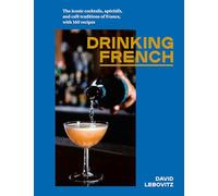 David Lebovitz Drinking French (Copertina rigida)