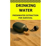 Drinking Water.: Freshwater Extraction for Survival.