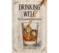 DRINKING WELL: The Essential Social Grace