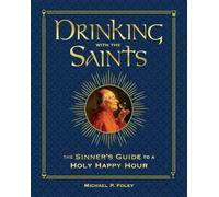 Michael P. Foley Drinking with the Saints (Deluxe) (Copertina rigida)