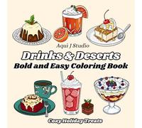 Drinks & Deserts: Bold and Easy Coloring Book | Cozy Holiday Treats