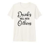 Drinks Well with Others Womens Funny Drinking Friends Drunk Maglietta Premium