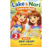 DRIP! DROP! BOOK 5 in the Lake & Nori Series: Easy Reader for Kids Ages 3-6 - Level 2 Phonics Book (Progressive Learn-to-Read Series for Homeschool & ... Read for Kids Ages 3-6 Homeschool: I can read