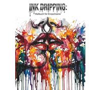 Dripping Art Malbuch für Erwachsene und Jugendliche: Original Ink Splash Illustrationen. Ritter, Schiffe, Figuren mit Drip-Tinte-Effekt. Stressabbau