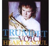 Driscoll, Phil - Trumpet Voice Heart & Soul