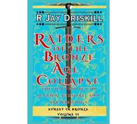 Driskill Raiders of the Bronze Age Collapse (Tascabile) Sunset in Bronze