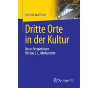 Dritte Orte in der Kultur: Neue Perspektiven für das 21. Jahrhundert