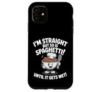 Dritto come gli spaghetti fino a quando non diventa umorismo bagnato Custodia per iPhone 11