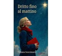 Dritto fino al mattino