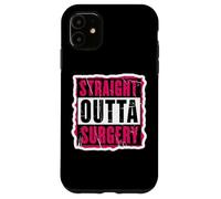 Dritto Outta Chirurgia Paziente Medico Chirurgo Ragazze Donne Custodia per iPhone 11