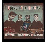 Drive-By Truckers - Alabama Ass Whuppin'